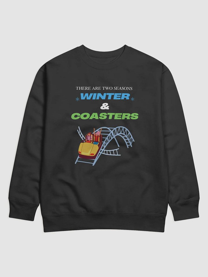 There are two Seasons, Winter & Coasters - Color Sweatshirt product image (1)