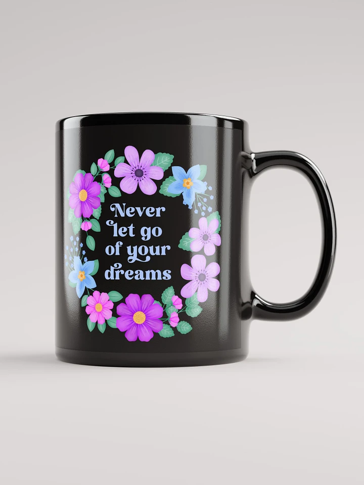 Never let go of your dreams - Black Mug product image (1)