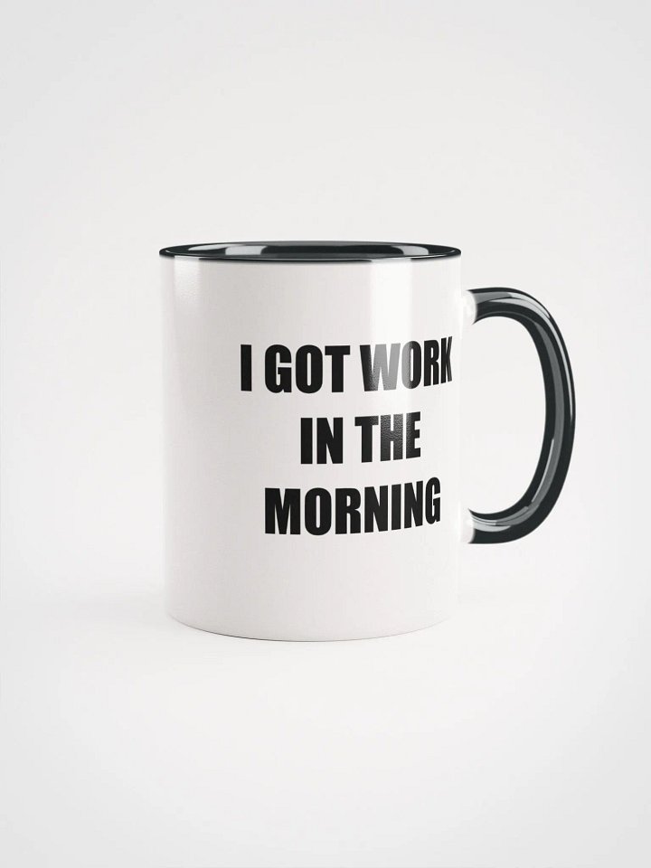 I got work in the morning - mug product image (1)