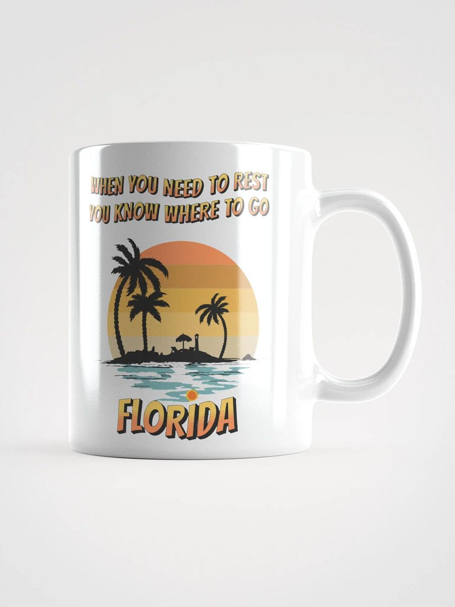 Florida, When You Need To Rest White Mug product image (1)