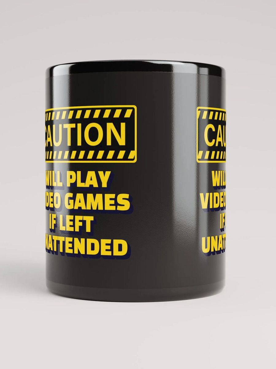 Caution - Will Play Video Games If Left Unattended Black Mug product image (10)