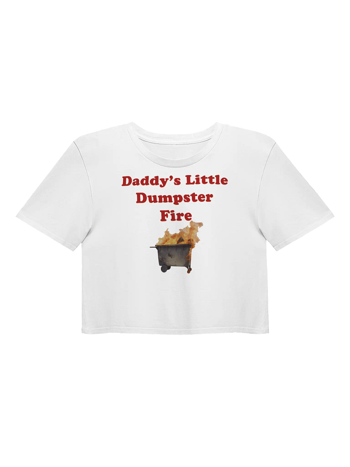 Daddy's Little Dumpster Fire Crop Top product image (1)
