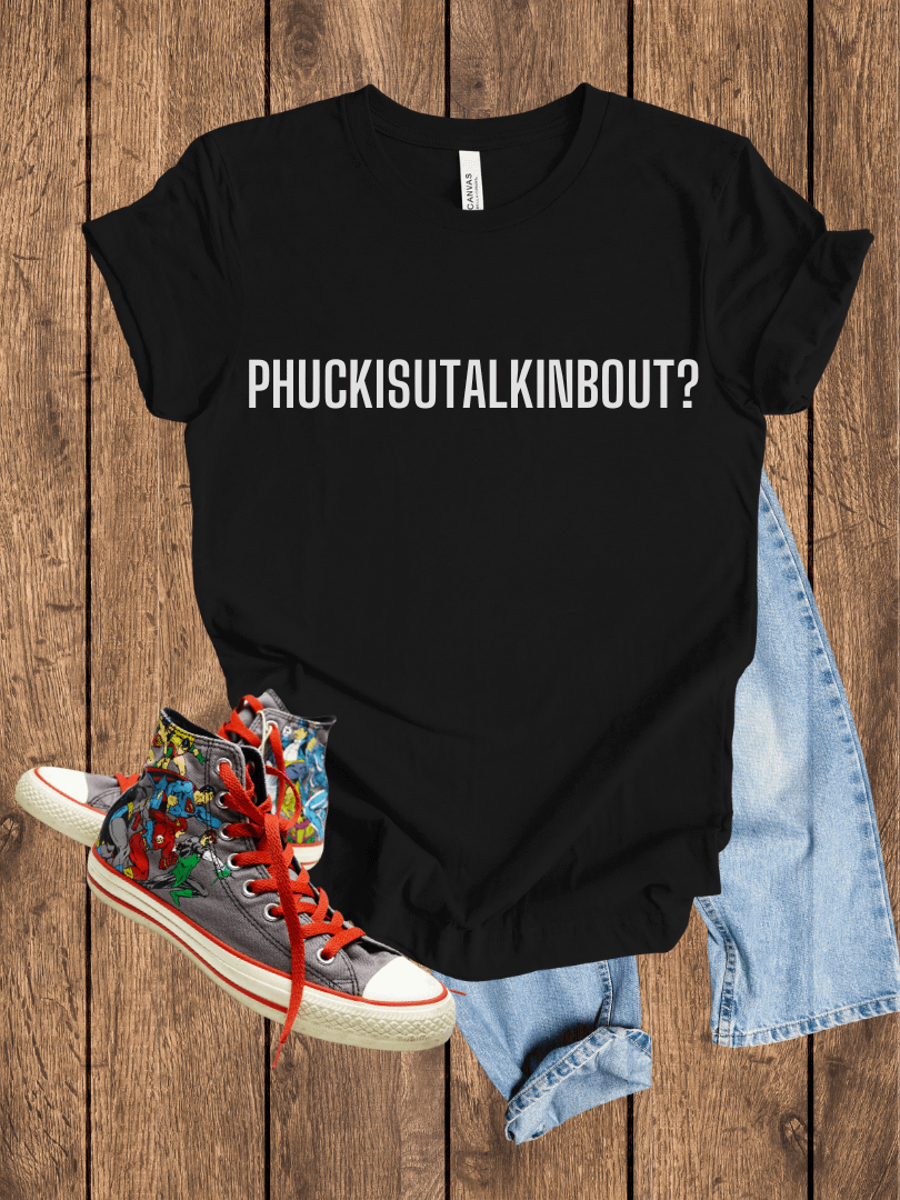 PHUCK IS YOU TALKIN BOUT Tee (YT) product image (8)