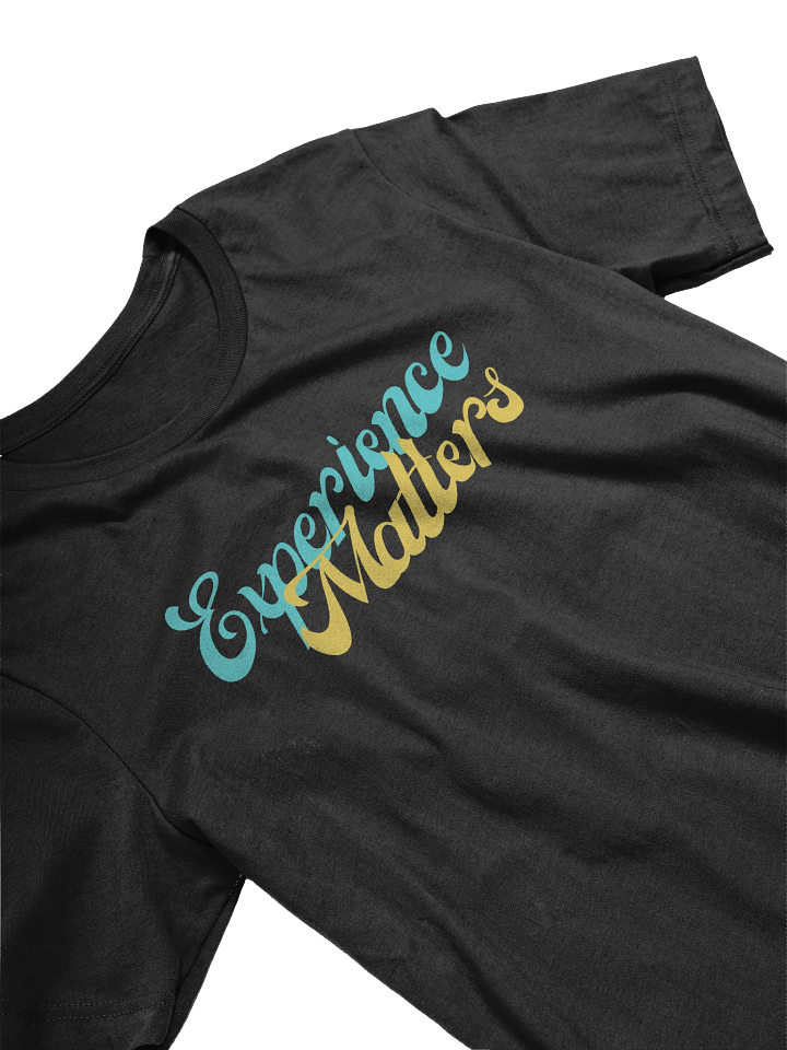 Experience Matters T-Shirt product image (2)