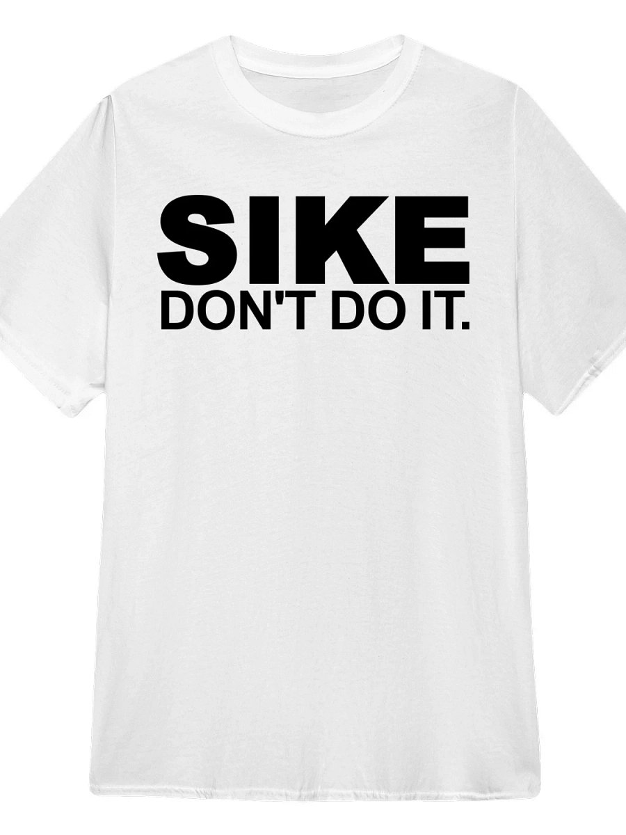 Sike Don’t Do It Shirt product image (1)