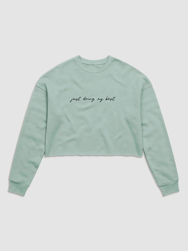 'Just Doing My Best' (black text) Crop Sweatshirt product image (1)