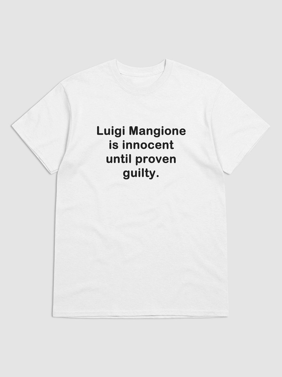 Luigi Mangione is innocent until proven guilty. T-Shirt product image (2)