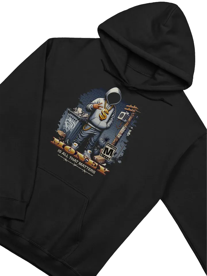 MONEY IS ALL THAT MATTERS Hoodie product image (2)