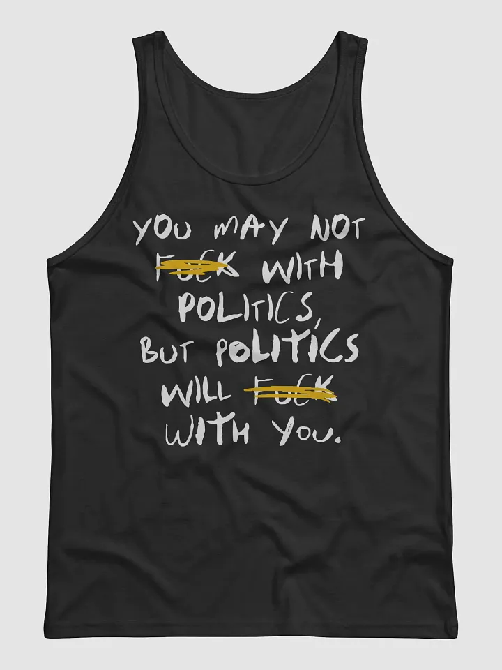 F*ck With Politics - Tank (BB x BC) product image (1)