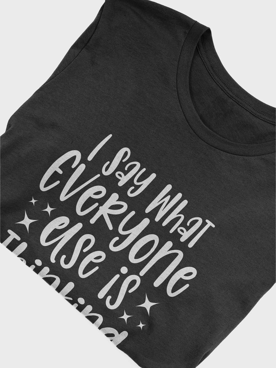 I Say What Everyone Else Is Thinking Women's Black T-Shirt product image (5)