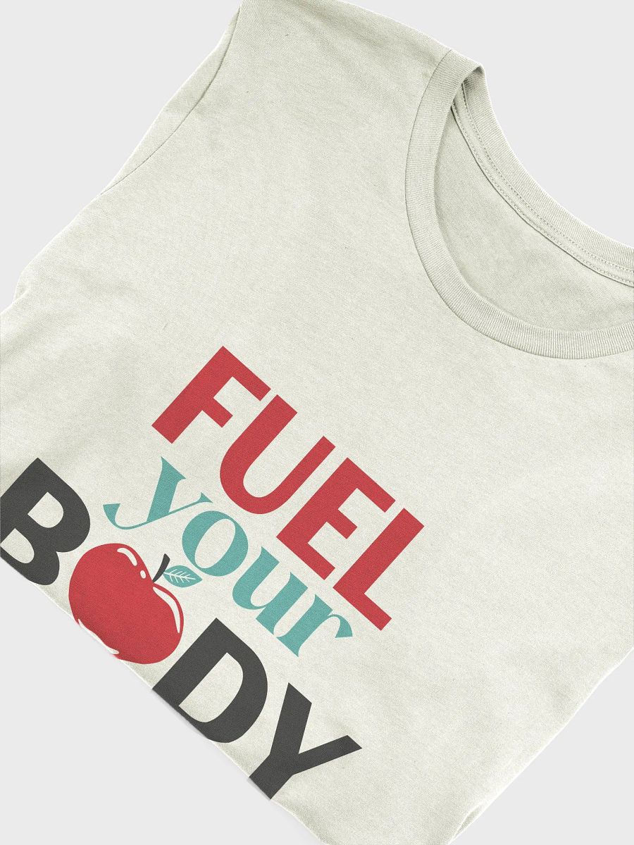 Fuel Your Body T-Shirt product image (5)