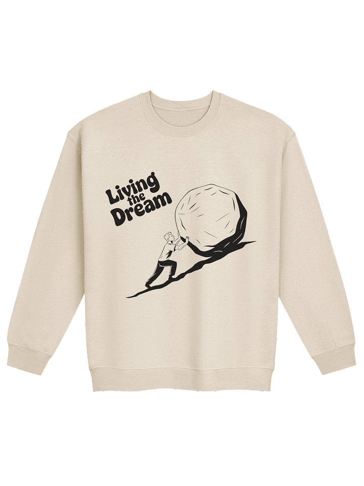 Living The Dream" Sisyphus | Funny Work Humor Sweatshirt product image (5)