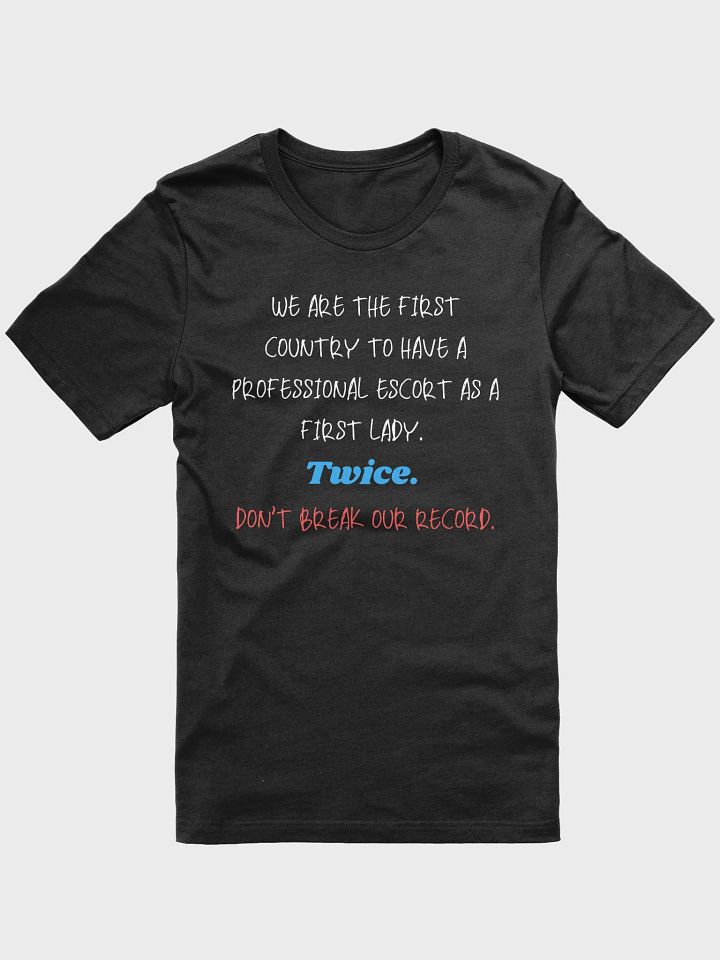 Escort First Lady Anti Trump T Shirt product image (8)
