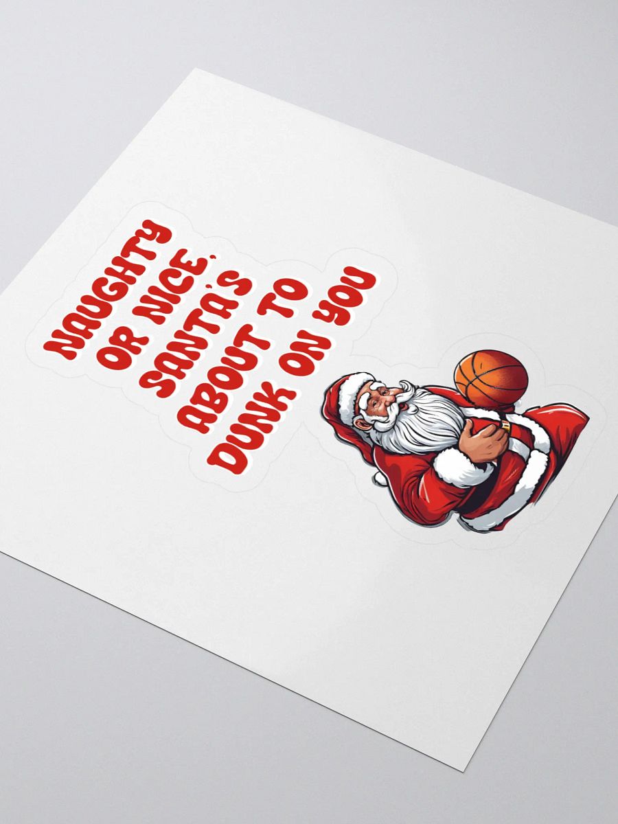 Naughty or Nice, Santa's About To Dunk On You - Basketball Sticker product image (3)