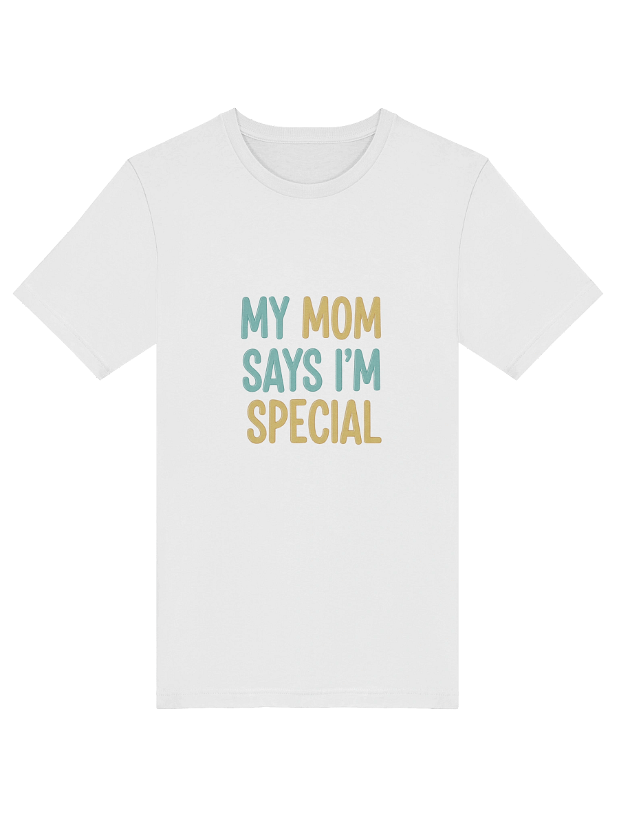 MY MOM SAYS I'M SPECIAL product image (5)