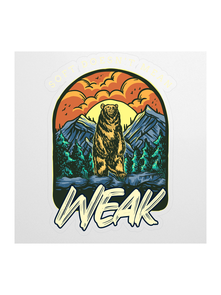 “Soft Doesn’t Mean Weak” Bear Design Sticker product image (1)