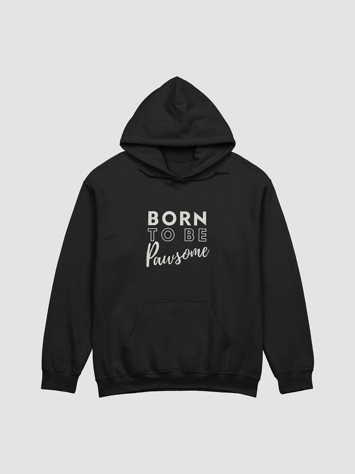 Born to Be Pawsome Hoodie product image (1)