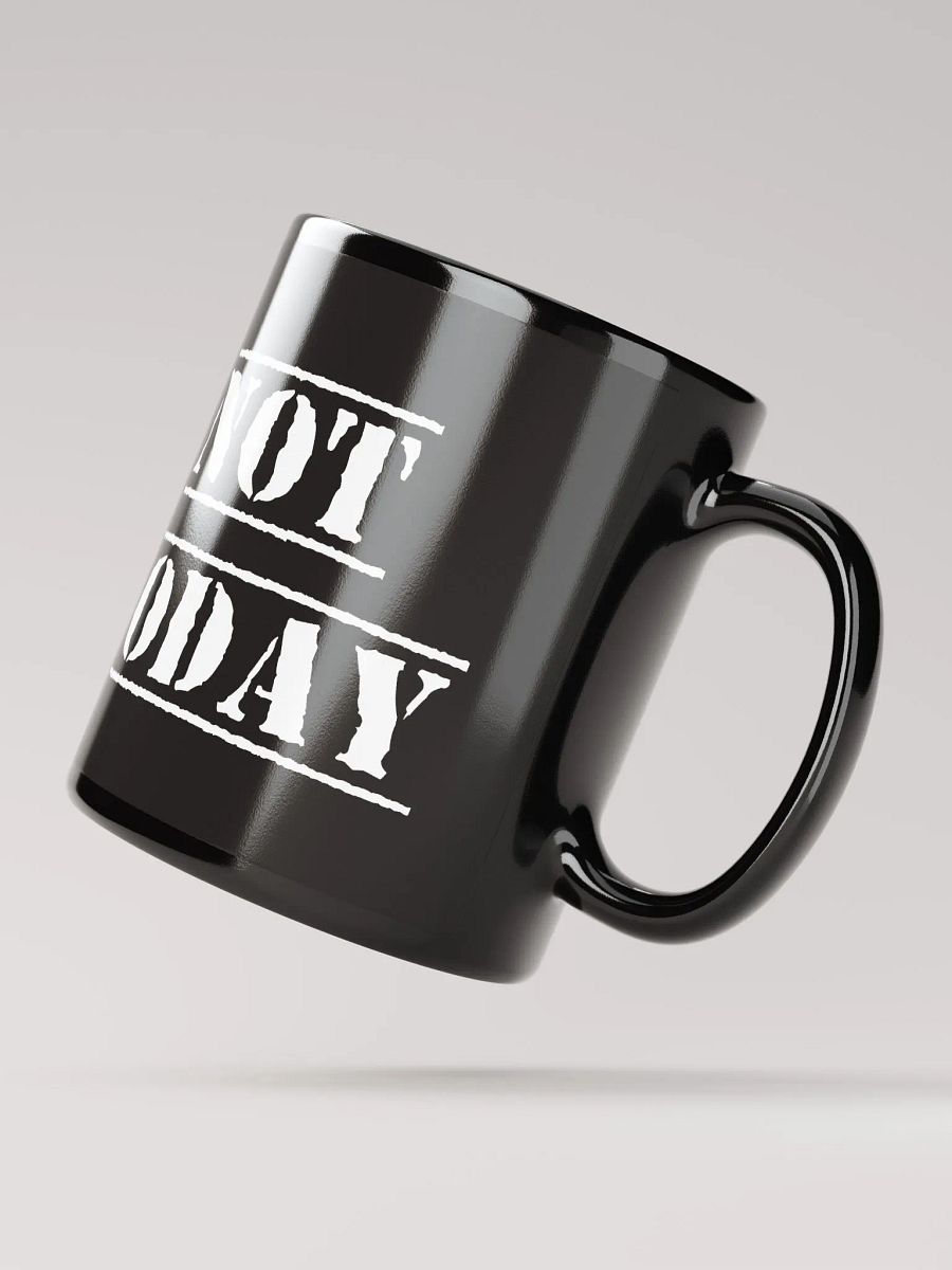 Not Today mug product image (2)