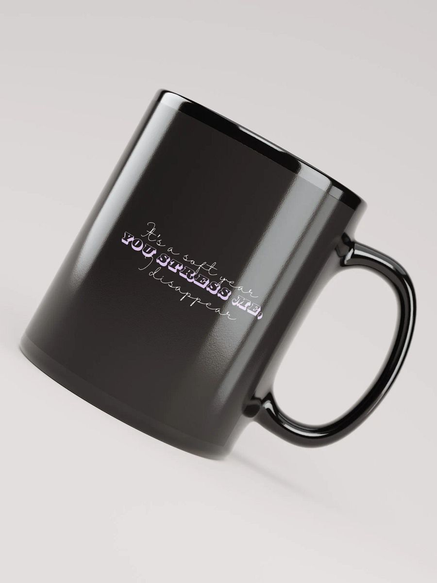 It's A Soft Year. You Stress Me, I Disappear product image (4)