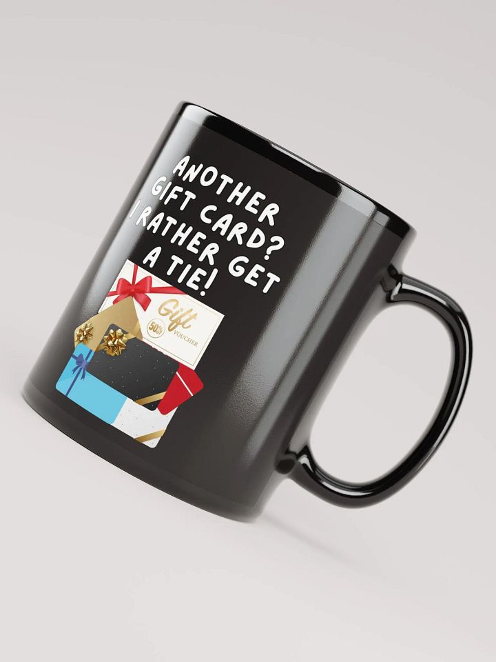 Another Gift Card? I Rather Get A Tie! Black Mug product image (2)