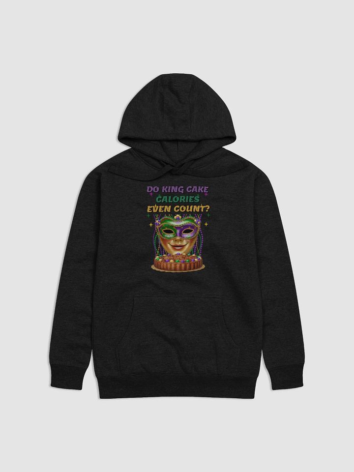 Do King Cake Calories Even Count? Funny Mardi Gras Hoodie product image (1)