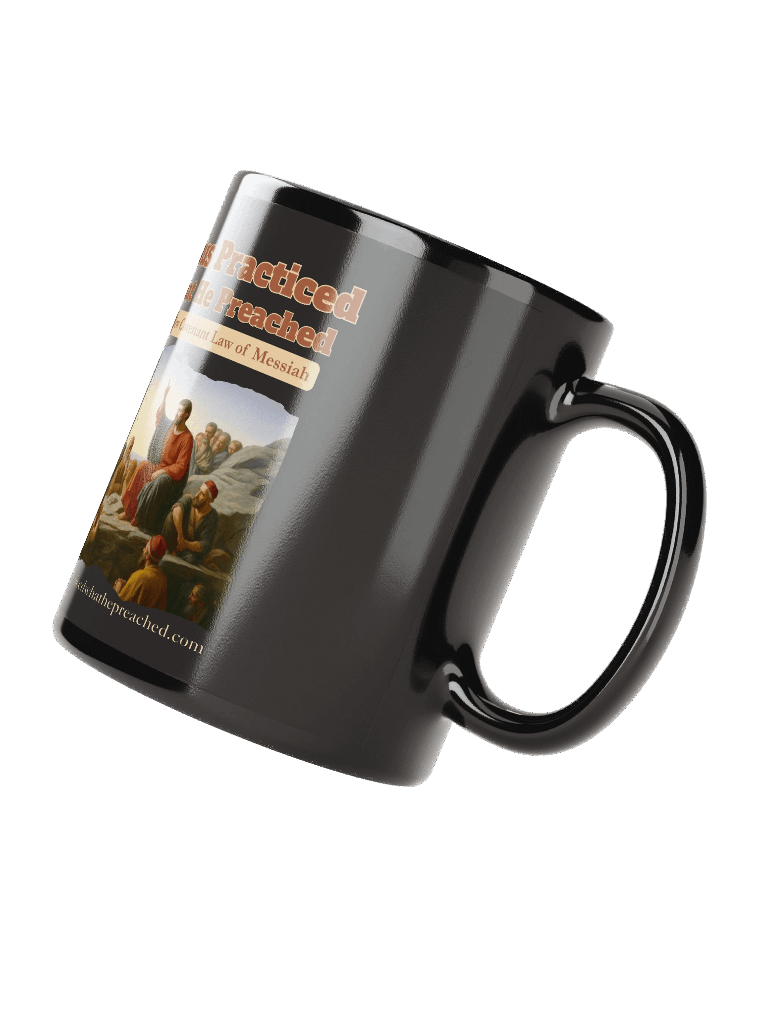 Jesus Practiced What He Preached Black Mug product image (2)