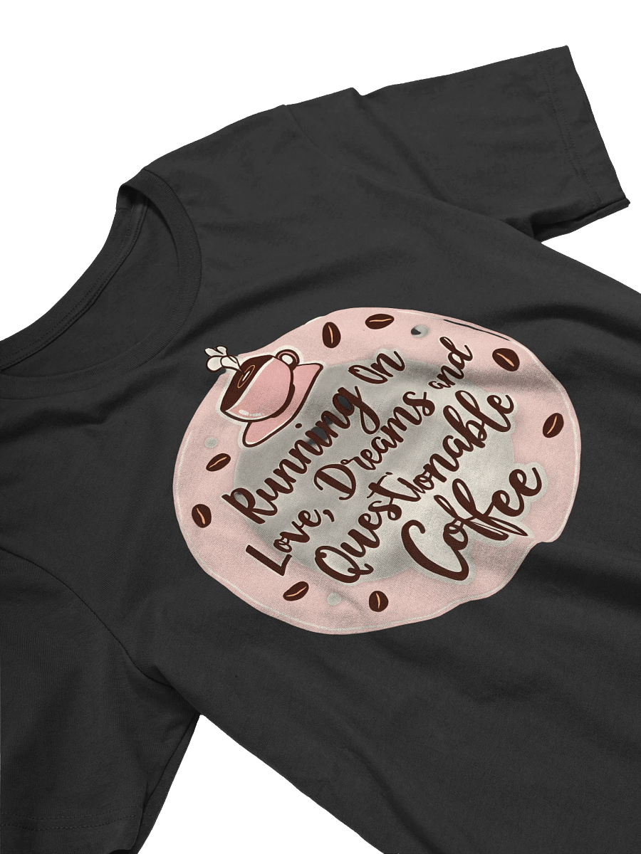 Love, Dreams, and Coffee T-Shirt product image (14)