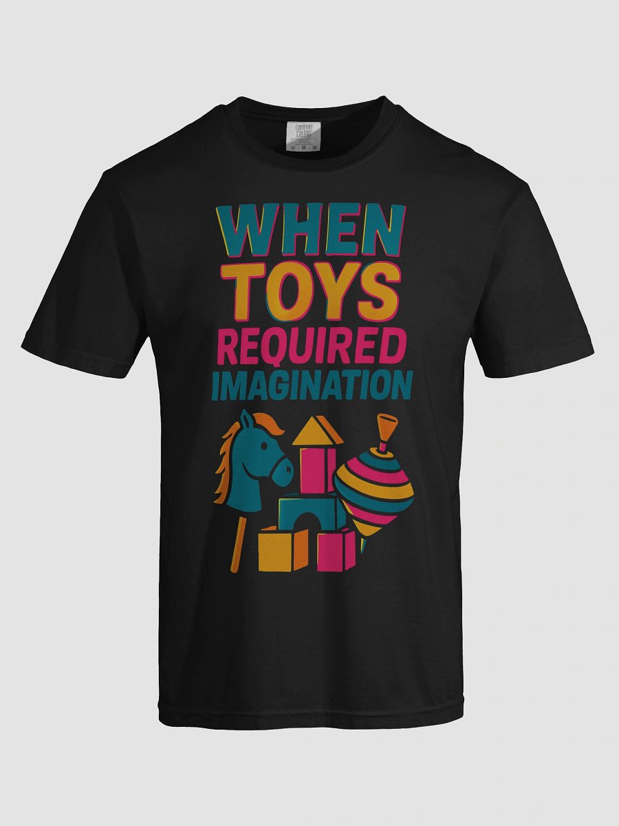 When Toys Required Imagination T-Shirt product image (3)