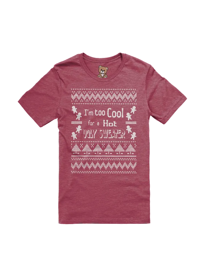 Too Cool for an Ugly Sweater (T-Shirt) product image (1)