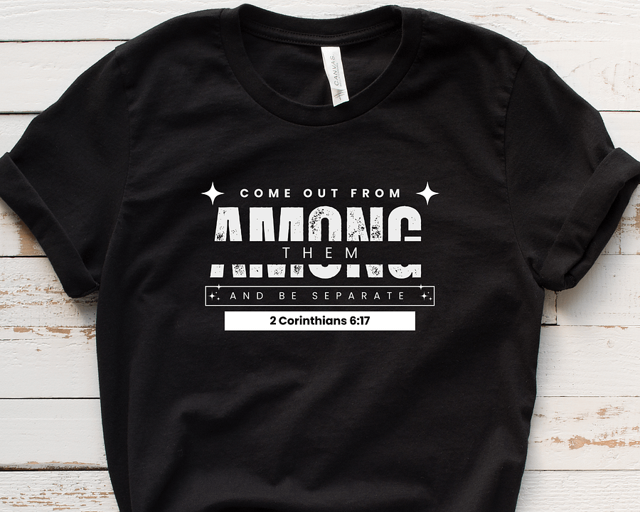 Come out of Among Them T-shirt 2 Corinthians 6:17 product image (1)
