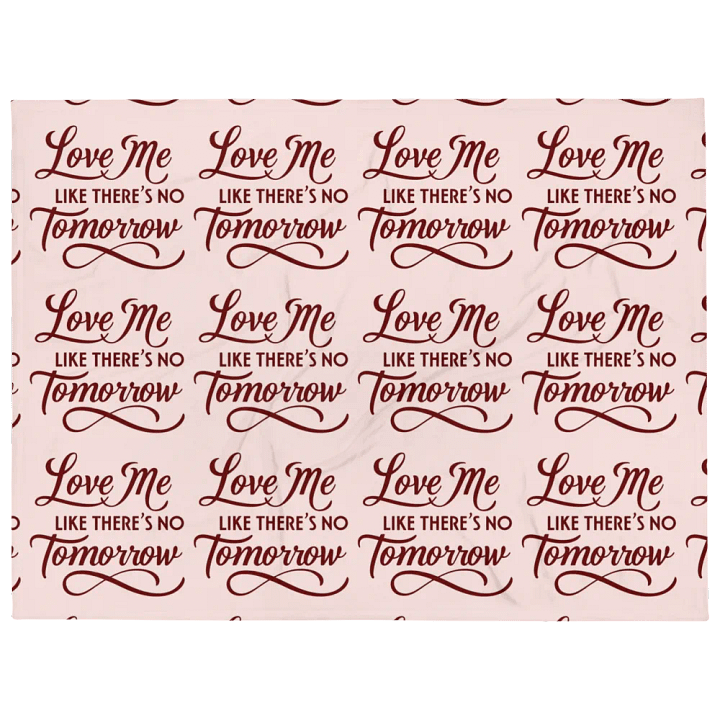 valentine love me like there's no tomorrow throw blanket product image (1)