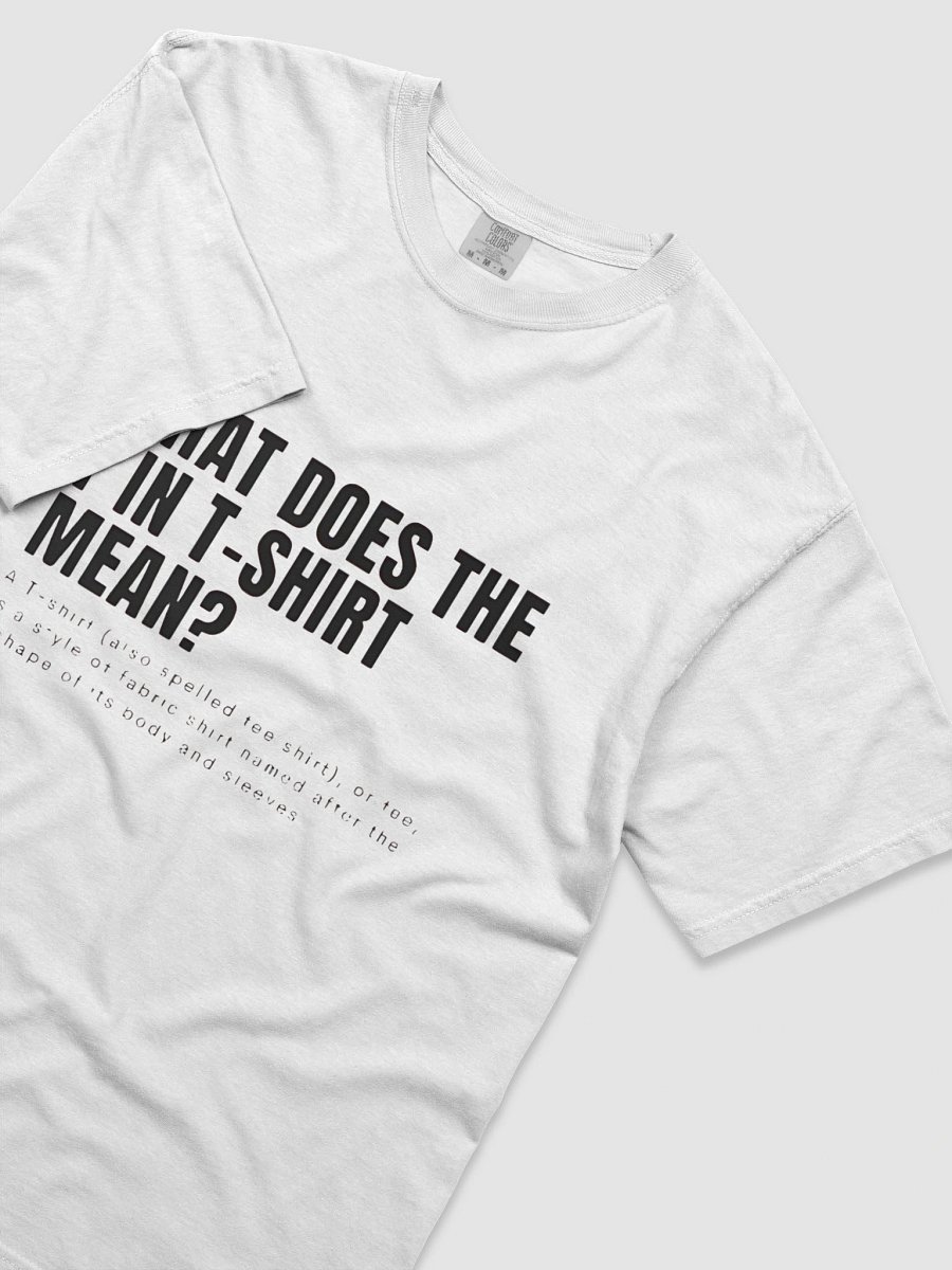 What Does The T in Tshirt Mean T-Shirt product image (15)