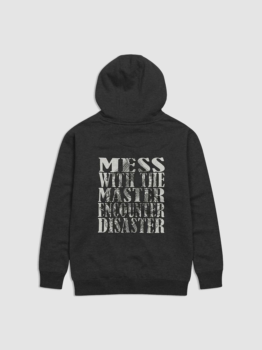 Mess With The Master, Encounter Disaster - Cotton Heritage Unisex Premium Hoodie (BACK) product image (1)