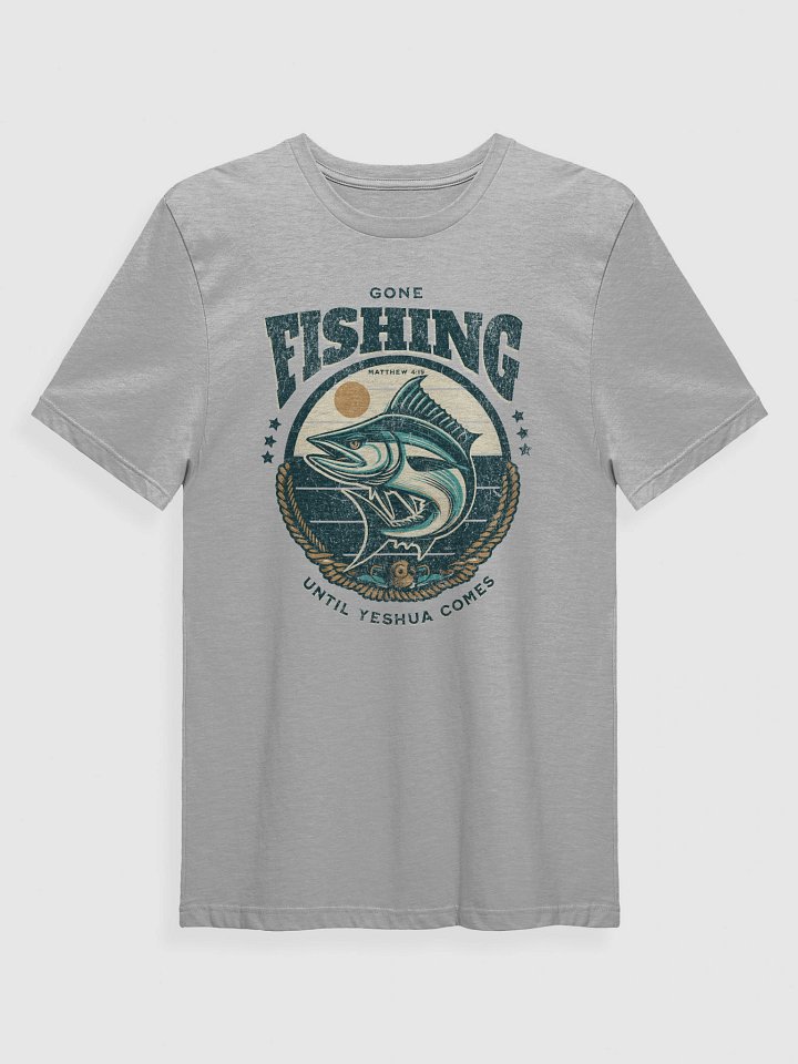 Gone Fishing Until Yeshua Comes - Grandpa Tee product image (1)