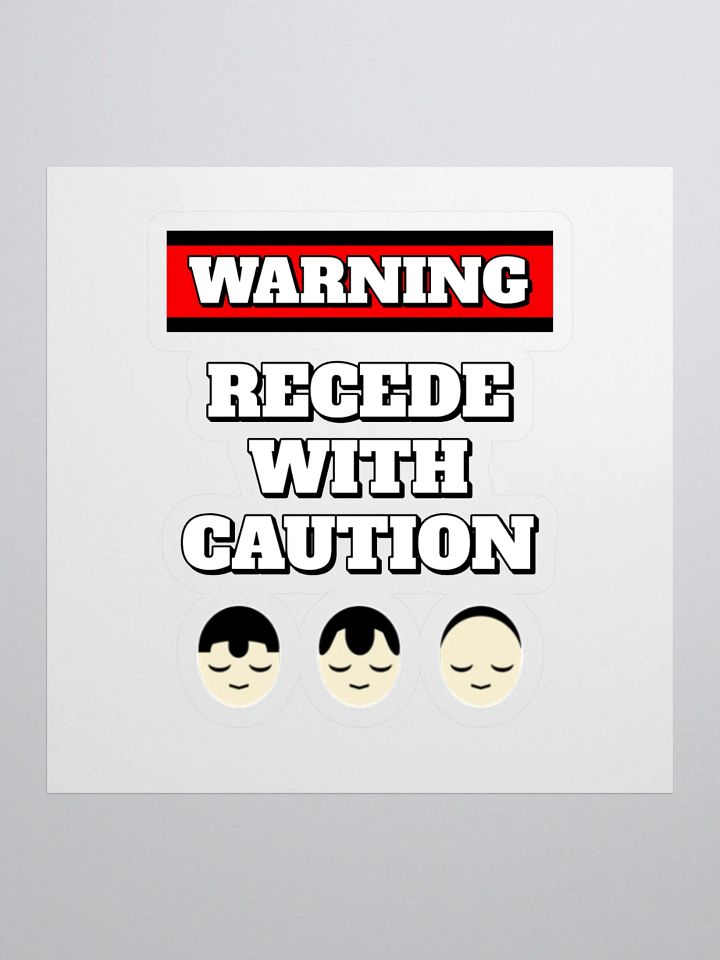 Recede With Caution - Funny Humorous Sticker product image (1)