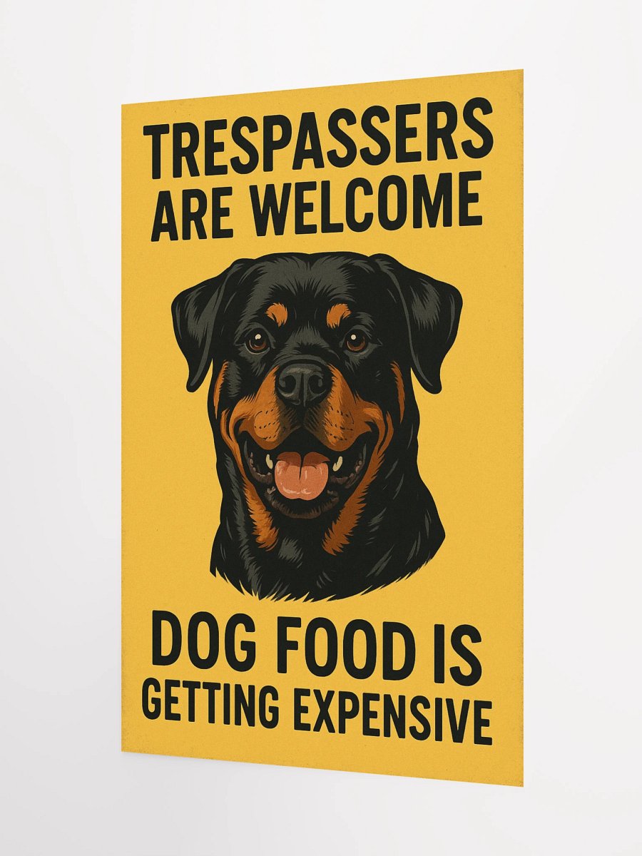Rottweiler - Trespassers Are Welcome, Dog Food Is Getting Expensive product image (8)