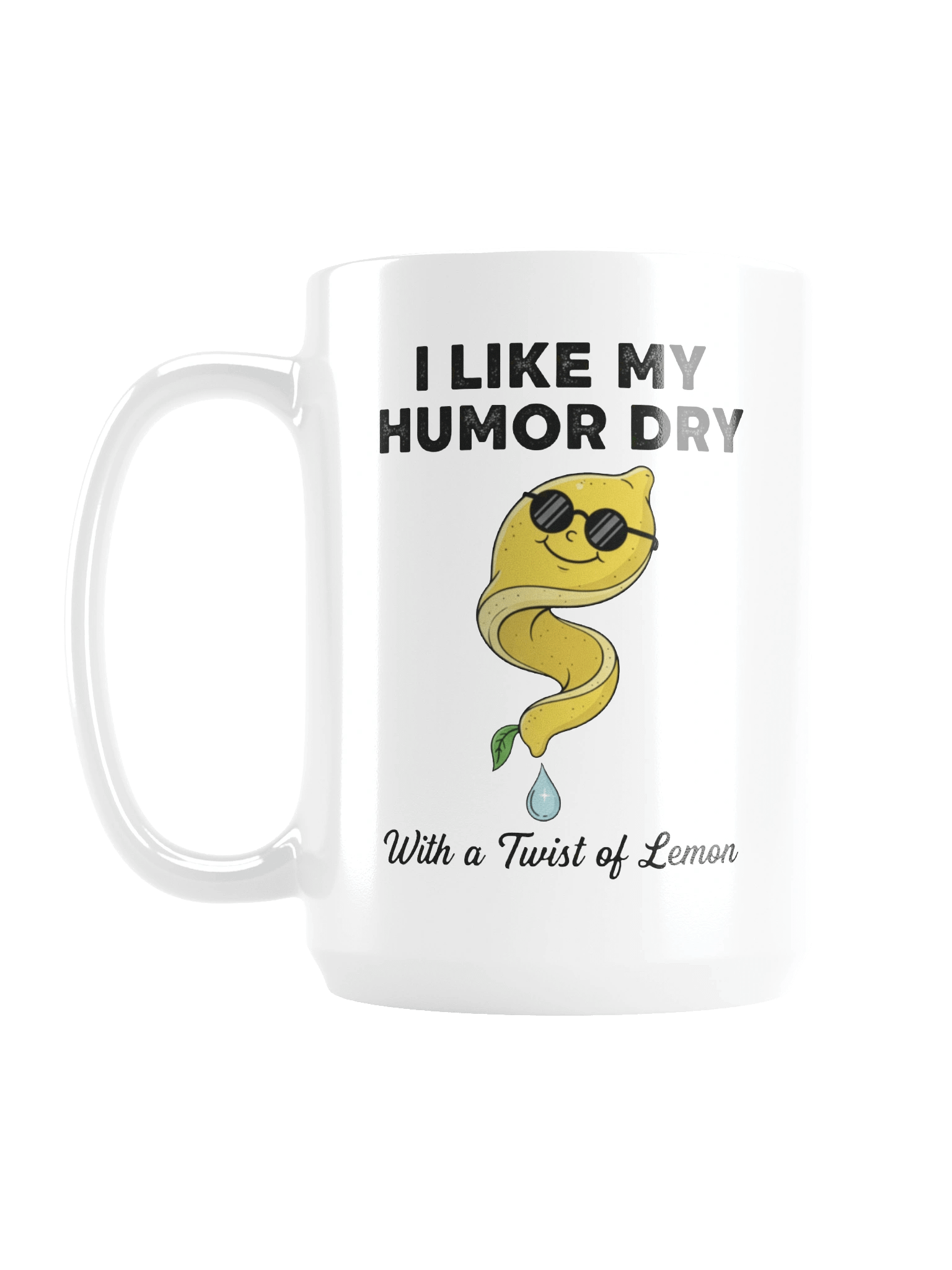 “I Like My Humor Dry – With a Twist of Lemon” – Mug product image (1)