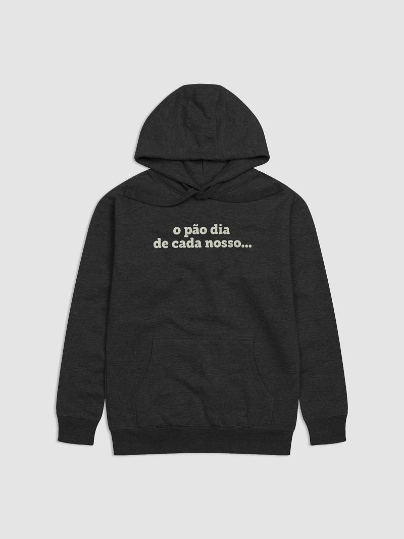 o pão dia de cada nosso... | Hoodie