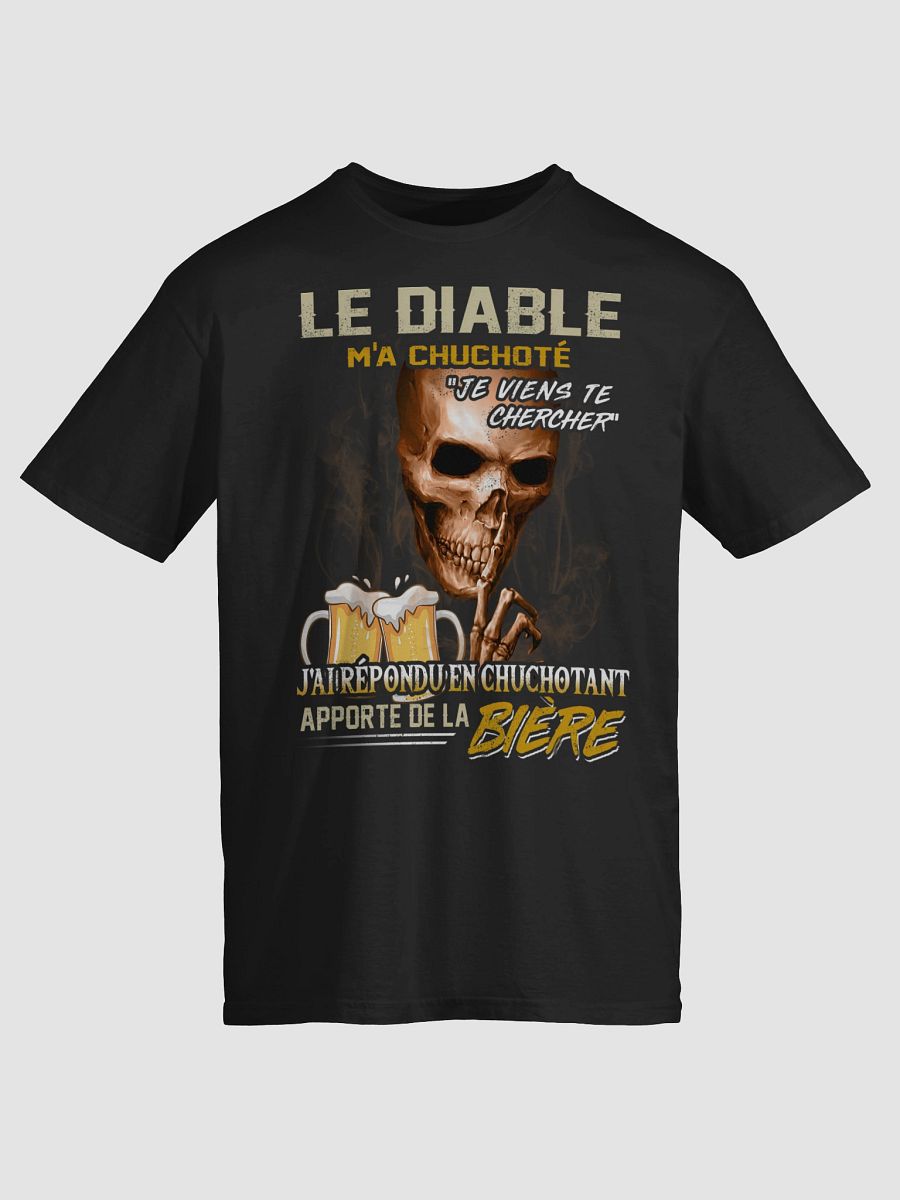 Le diable m'a chuchoté je viens te chercher j'ai répondu en chuchotant Apporte De La Bière product image (57)