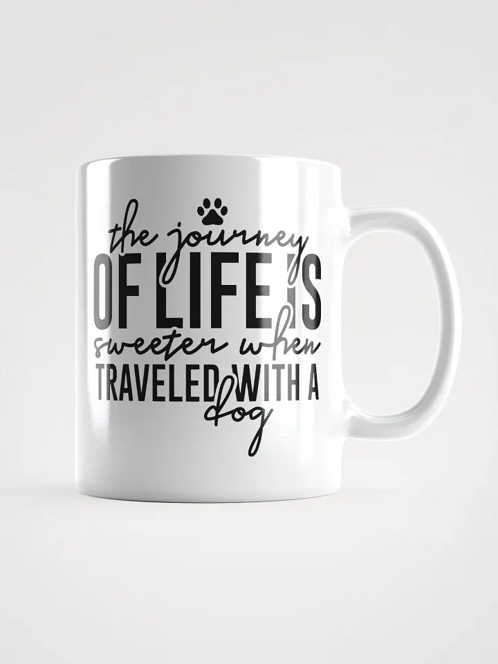 The Journey of Life is Sweeter When Traveled with a Dog Mug product image (2)
