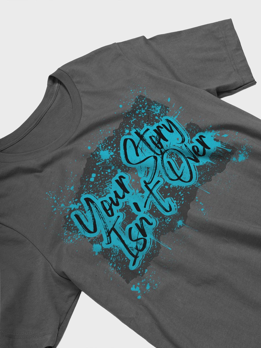 Your Story Isn't Over T-Shirt - Unisex Bella & Canvas product image (19)