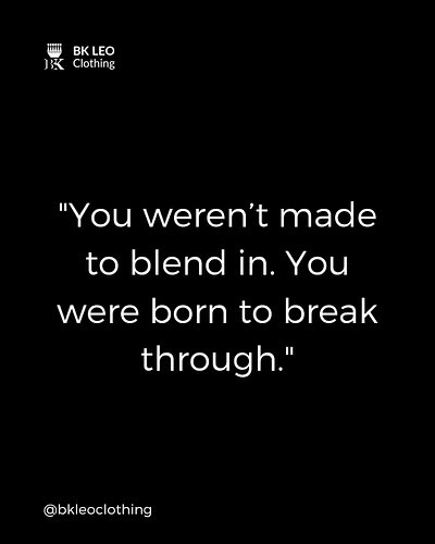 ‎You weren't made to blend in. You were born to break through.
‎#BKLEOClothing #Clothes #StandOut #BreakThrough #Ambition #Gr...
