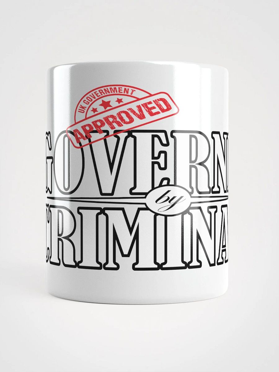 Governed By Criminals - UK Approved - White Glossy Mug product image (5)