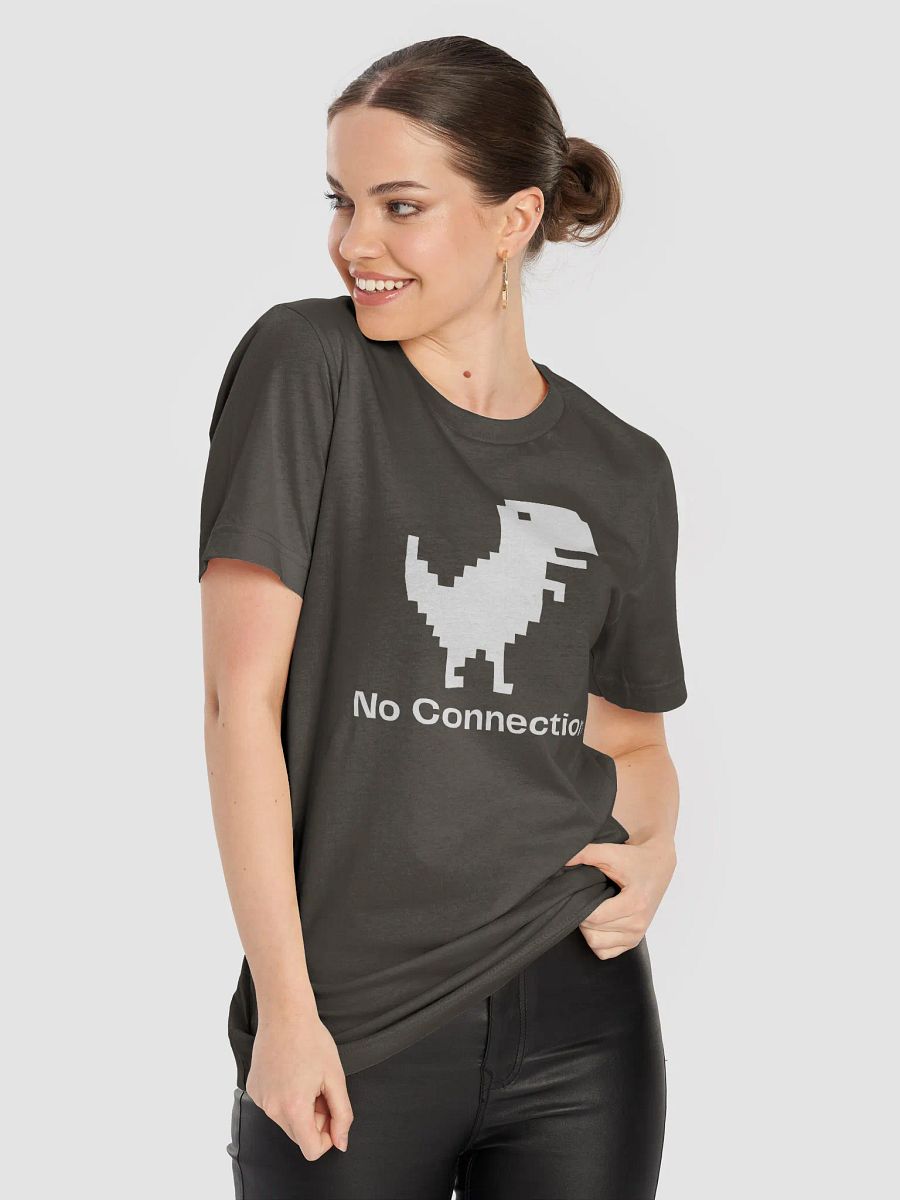 No Connection! T-Shirt product image (5)