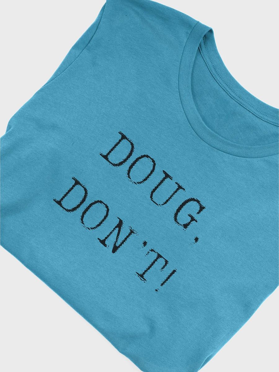 Doug Don't! Tee product image (26)