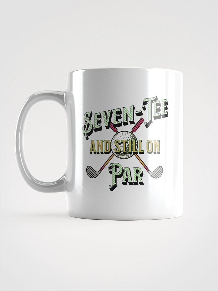 Seven-Tee And Still On Par Golfing Mug product image (1)