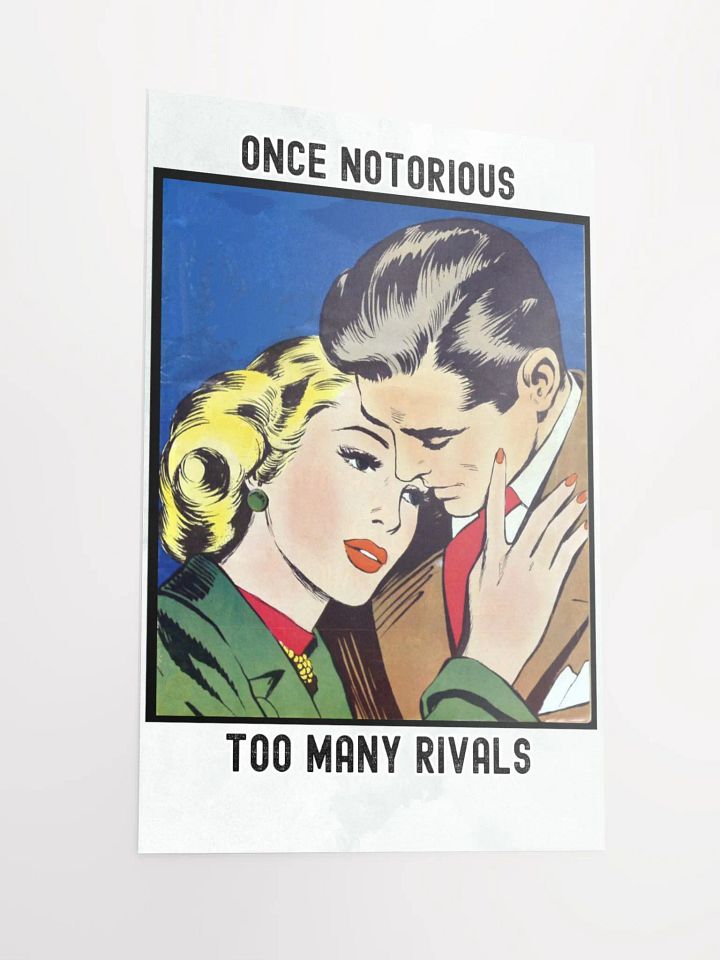 ONCE NOTORIOUS - TO MANY RIVALS POSTER product image (2)