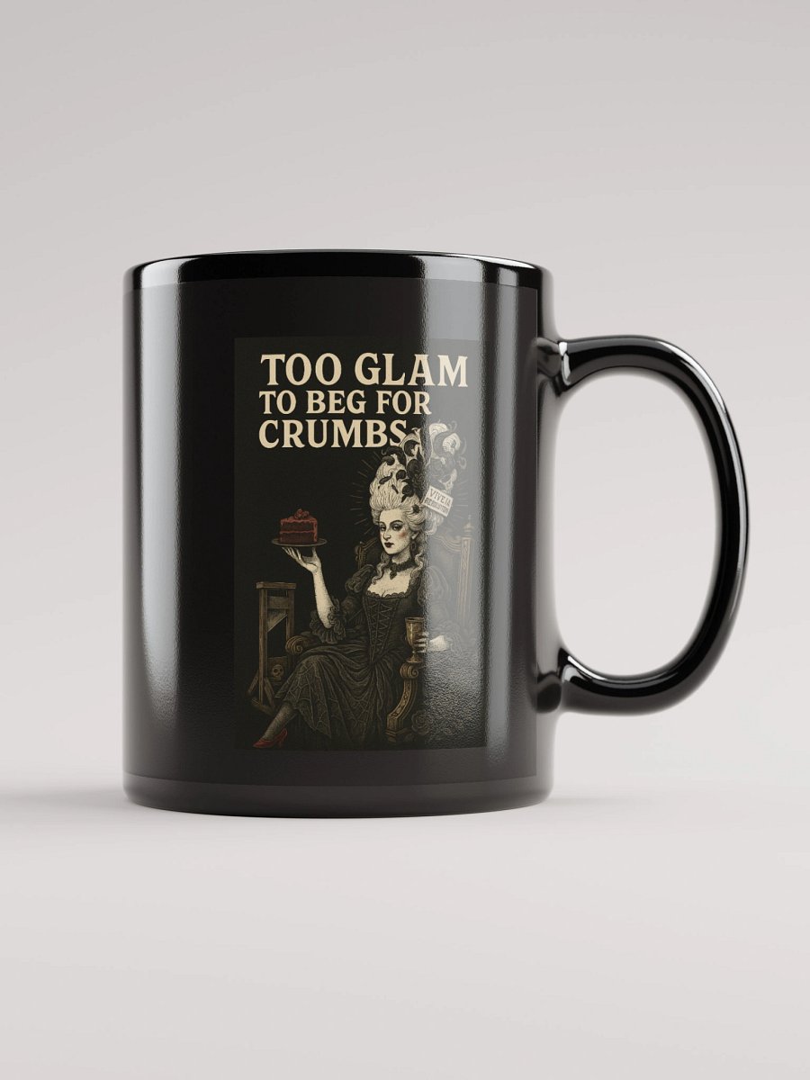"Too Glam To Beg for Crumbs" Coffee Mug product image (1)