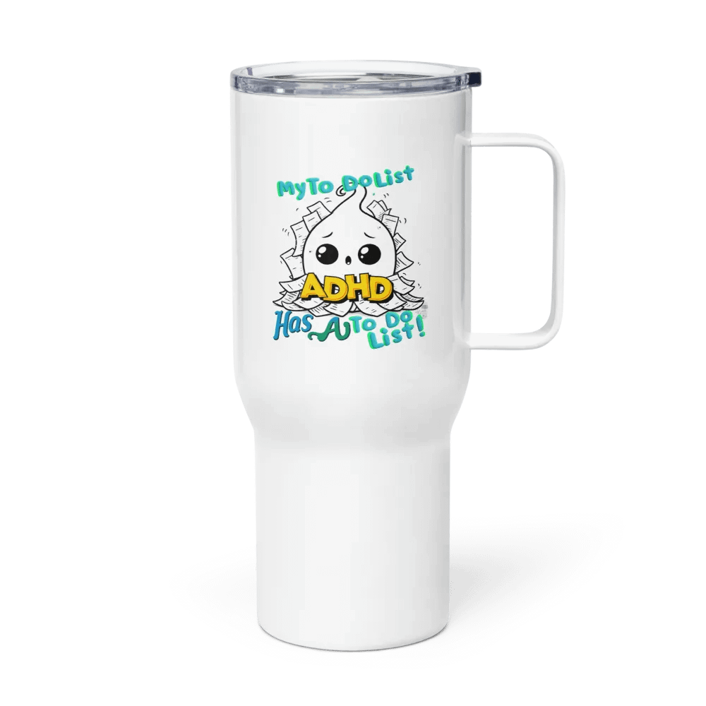 ADHD My to do list, has a to do list Travel Mug product image (3)
