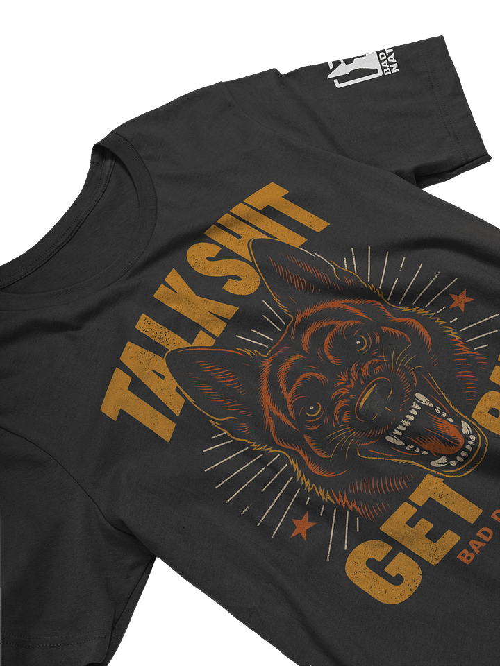 Dutch Shepherd - Talk Sh#t Get Bit - PREMIUM ADULT UNISEX T-SHIRT ***NEW LARGER PRINT product image (2)